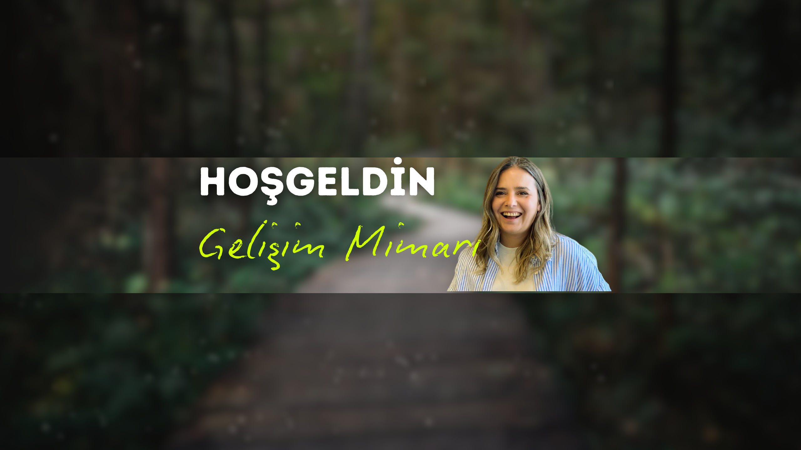 Beni Yakından Tanıyın - YouTube kanalı Gelişim Mimarı